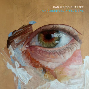 Unclassified Affections , Dan Weiss