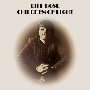 Children of Light , Biff Rose
