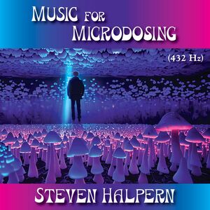 Music For Microdosing , Steven Halpern