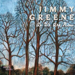 As We Are Now , Jimmy Greene