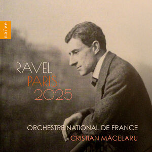 Ravel: Paris 2025 , Orchestre National de France