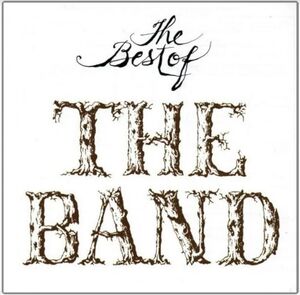 The Best Of The Band , The Band