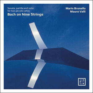 Bach on Nine Strings - Suite, Partita and Sonata for Two Piccolo Cellos , Mario Brunello