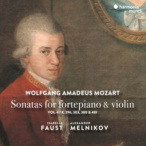 Mozart: Sonatas for Fortepiano & Violin Vol.4 , Isabelle Faust