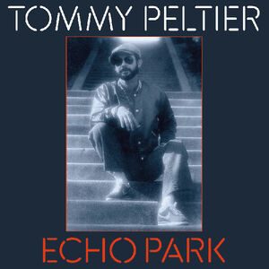 Echo Park (The 70s Sessions) , Tommy Peltier