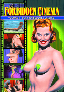 Forbidden Cinema 4: Lost Burlesque Classics