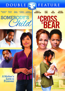 Somebody's Child /  Cross to Bear Double Feature