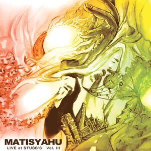 Live At Stubbs, Vol. III , Matisyahu