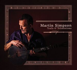 Trails & Tribulations , Martin Simpson