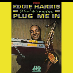 Plug Me In , Eddie Harris
