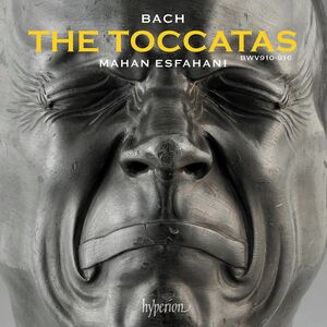 Bach: Toccatas , Mahan Esfahani