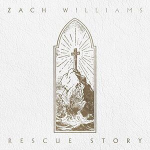 Rescue Story , Zach Williams