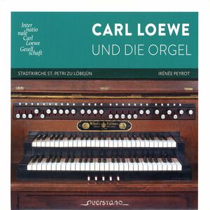 Carl Loewe Und Die Orgel , Irenee Peyrot