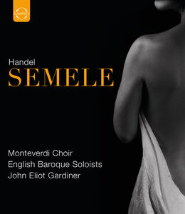 Handel: Semele , Monterverdi Choir