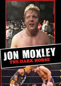 Jon Moxley: The Dark Horse