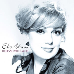 There's So Much More , Edie Adams