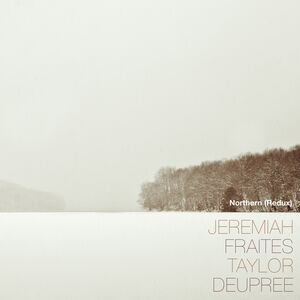 Northern (Redux) , Jeremiah Fraites