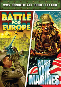 World War II Documentary Double Feature: Battle for Europe (1949)/ We Are the Marines (1942)