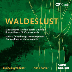 Waldeslust - Musical foray through the undergrowth, Compositions for choir a cappella , Anne Kohler