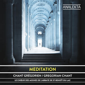 Meditation: Chant Gregorien /  Gregorian Chant