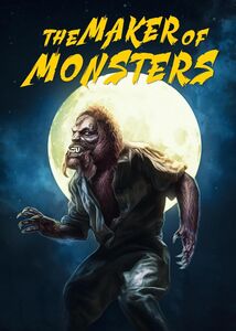 The Maker of Monsters , Mark Dessauer