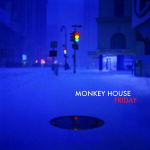 Friday , Monkey House