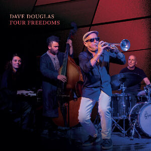 Four Freedoms , Dave Douglas