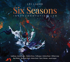 Lei Liang: Six Seasons – Instrumentation Lab , loadbang