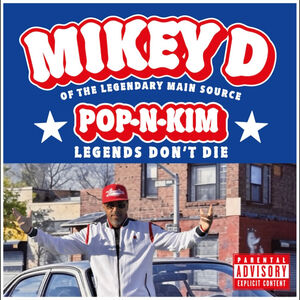 Pop-n-kim (legends Don't Die) , Mikey D