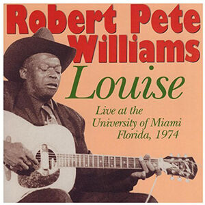 Louise: Live at the University of Florida 1974 , Robert Pete Williams
