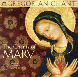 Chants of Mary , Glorae Dei Cantores Men's Schola
