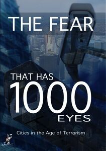 The Fear That Has 1000 Eyes: Cities in the Age of Terrorism