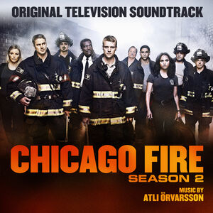 Chicago Fire Season 2 (Original Soundtrack) , Atli Orvarsson