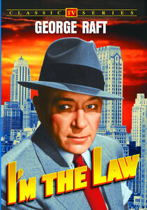 I'm the Law , George Raft