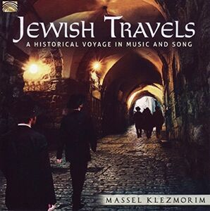 Jewish Travels: A Historical Voyage in Music & Song