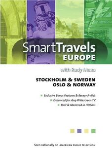 Smart Travels Europe With Rudy Maxa: Stockholm and Sweden /  Oslo AndNorway