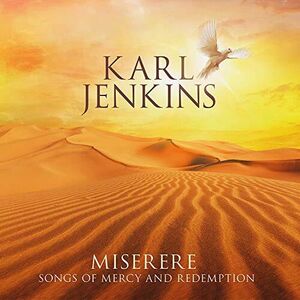 Miserere: Songs of Mercy & Redemption , Karl Jenkins