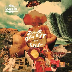 Dig Out Your Soul , Oasis