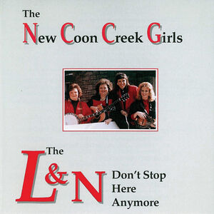 L & N Don't Stop Here Anymore , New Coon Creek Girls