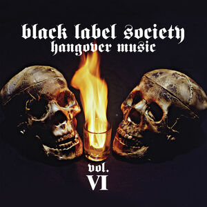 Hangover Music Vol. VI , Black Label Society