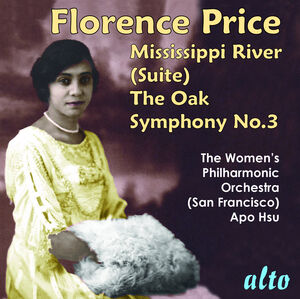 Florence Price; Symphony No. 3, Mississippi River Suite, The Oak