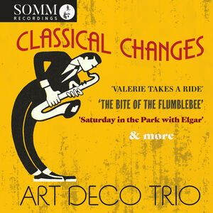 ClaSSical Changes , Art Deco Trio