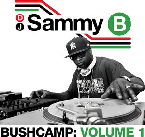 Bushcamp: Volume 1 , Dj Sammy B