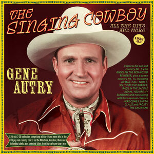 Gene Autry Gene Autry - The Singing Cowboy: All The Hits And More 1933 ...