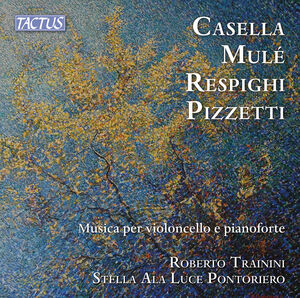Casella, Mule, Respighi & Pizzetti: Music for Cello & Piano