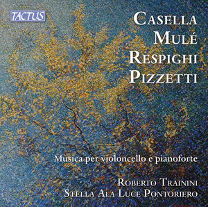 Casella, Mule, Respighi & Pizzetti: Music for Cello & Piano , Roberto Trainini