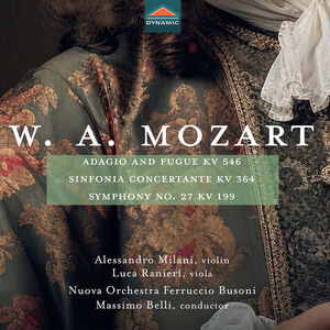 Mozart: Adagio & Fugue, KV 546; Sinfonia Concertante, KV 364; Symphony No. 27, KV 199 , Alessandro Milani