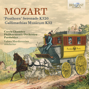 Mozart: "Posthorn" Serenade, K320; Gallimathias Musicum, K32 
