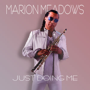 Just Doing Me , Marion Meadows