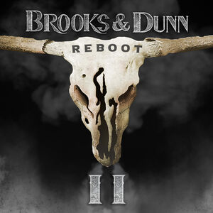 Reboot II , Brooks & Dunn